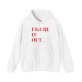 Figure It Out Hoodie — Bold Red Text Graphic Hooded Sweatshirt