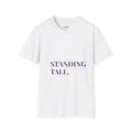 Standing Tall T-Shirt — Inspirational Motivational Tee Printify
